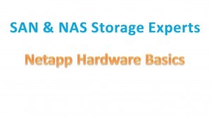 Netapp Storage Hardware Basics