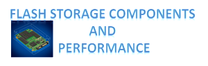 Flash Storage components and performance
