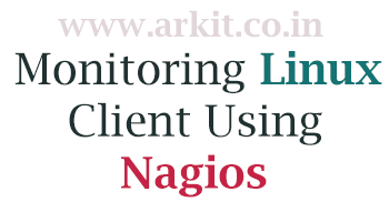 Monitoring Linux Client using Nagios