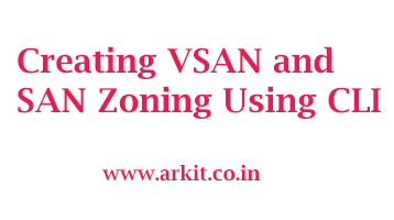 Creating VSAN and Zoning using CLI