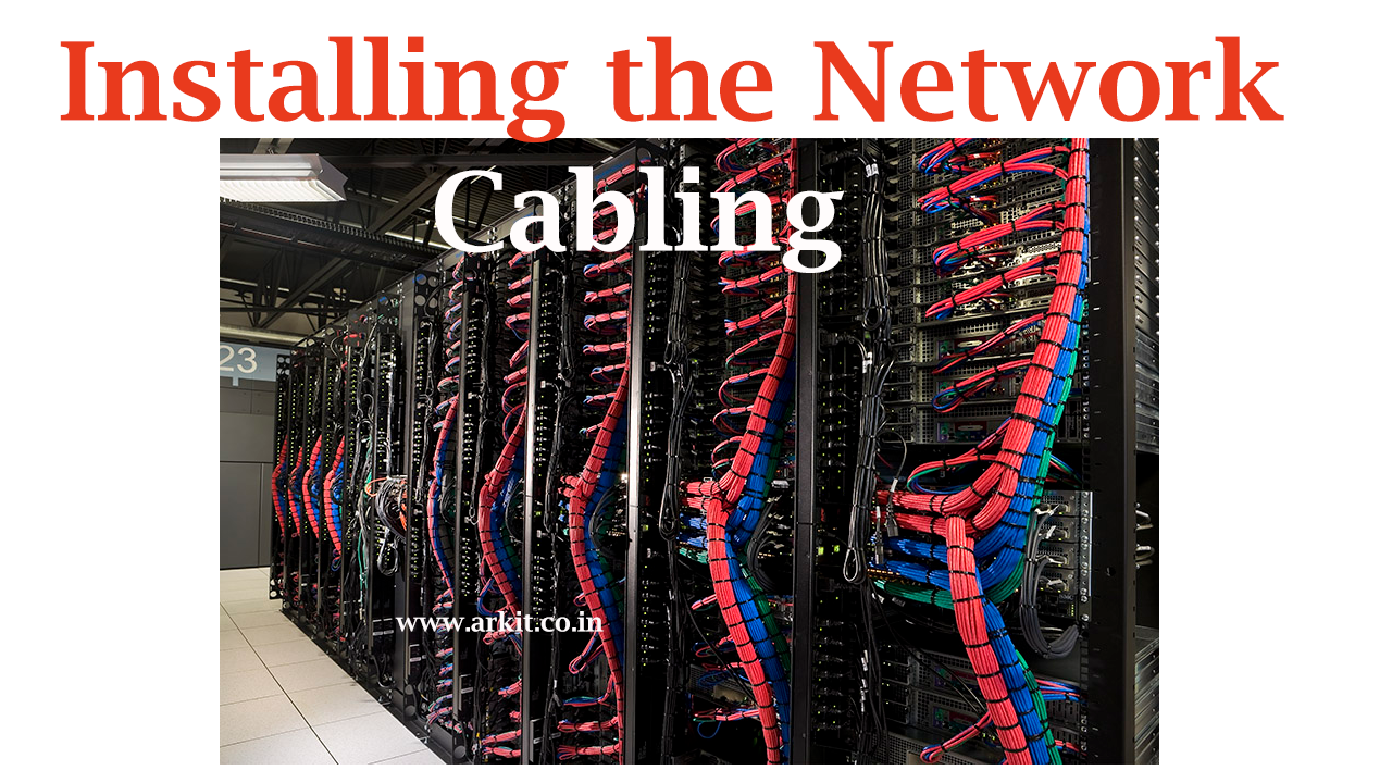 Installing the Network. Cabling Video Tutorial ARKIT