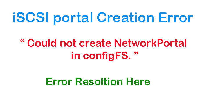 Could not create NetworkPortal in configFS.