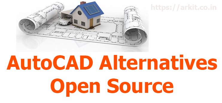 Open source alternatives to AutoCAD