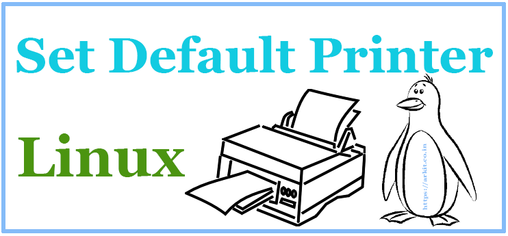 HowTo Set Default Printer Linux