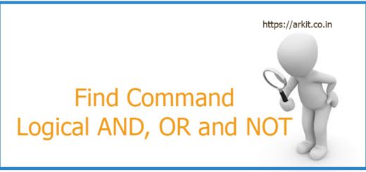 find command logical and, or and not examples