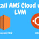 Install AWS Cloud with LVM