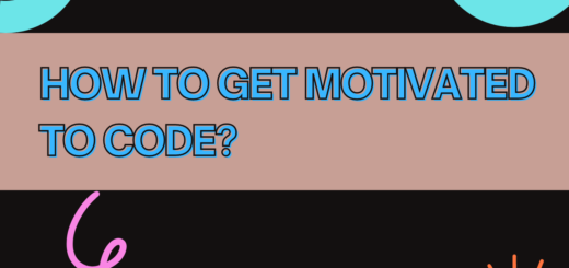 How to Get motivated to code